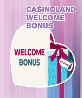 Casinoland welcome bonus